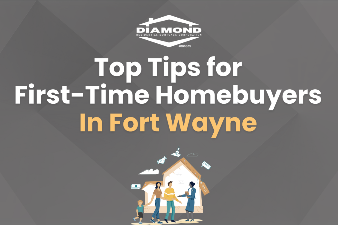 Top Tips for First-Time Homebuyers in Fort Wayne